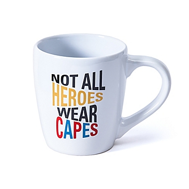 "Not All Heroes Wear Capes" Coffee Mug in White. View a larger version of this product image.
