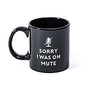 &quot;Sorry I Was On Mute&quot; 18 oz. Coffee Mug in Black