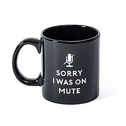 "Sorry I Was On Mute" 18 oz. Coffee Mug in Black