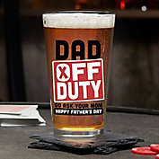 Off Duty Father&#39;s Day Personalized Pint Glass