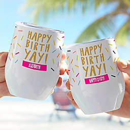 "Happy Birth-yay!" Sprinkles Stainless Stemless Wine Cup in White
