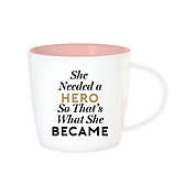 Giftcraft &quot;She Needed A Hero...&quot; Mug in White