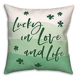 Lucky Love and Life 18x18 Throw Pillow