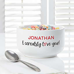 "I Cerealsly Love You!" Romantic Cereal Bowl