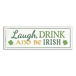 Laugh Drink Be Irish  12x36 Canvas Wall Art