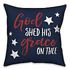 Alternate image 0 for God Shed His Grace On Thee 18x18 Throw Pillow