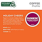 Alternate image 3 for Dunkin&#39;&reg; Holiday Cheers Coffee Keurig&reg; K-Cup&reg; Pods 22-Count