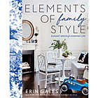Alternate image 0 for &quot;Elements of Family Style&quot; by Erin Gates