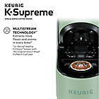 Alternate image 4 for Keurig&reg; K-Supreme&reg; Single Serve Keurig Coffee Maker MultiStream Tech in Silver Sage