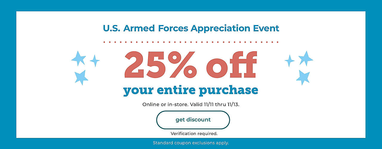 U.S. Armed Forces Appreciation Event, 25% off Nov 11-14.