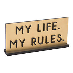 Home Essentials 12-Inch MY LIFE. MY RULES Stand Sign in Gold/Black