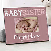 Baby Sister Personalized 4-Inch x 6-Inch Horizontal Tabletop Frame