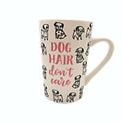 &quot;Dog Hair Don&#39;t Care&quot; Slim Mug in White