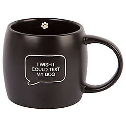 "I Wish I Could Text My Dog" Matte Mug in Black