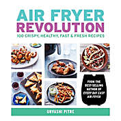 &quot;Air Fry Revolution Cookbook&quot; by Urvashi Pitre