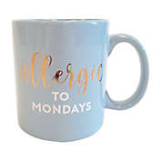 &quot;Allergic to Mondays&quot; 18 oz. Novelty Mug in Blue