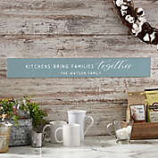 Kitchens Bring Families Together Personalized Wooden Sign