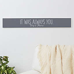 It Was Always You Personalized Wooden Sign