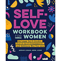 "Self-Love Workbook For Women" by Megan Logan