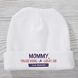 Mommy, You're Doing A Great Job Personalized Baby Hat