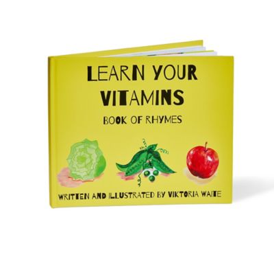 "Learn Your Vitamins: Book Of Rhymes" by Viktoria Waite