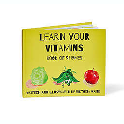 "Learn Your Vitamins: Book Of Rhymes" by Viktoria Waite