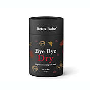 Detox Babe&reg; 8 oz. Bye Bye Dry Organic Bath Salt Soak