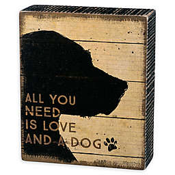 Primitives by Kathy® All You Need Dog 5-Inch x 6-Inch Box Sign
