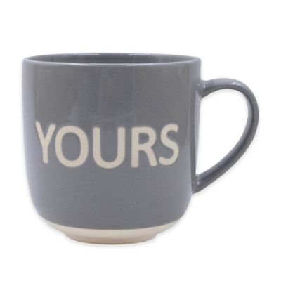 &quot;Yours&quot; Mug in Grey