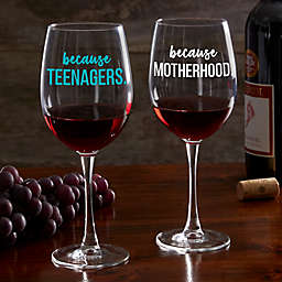 I Drink Because... Personalized 19.25 oz. Red Wine Glass