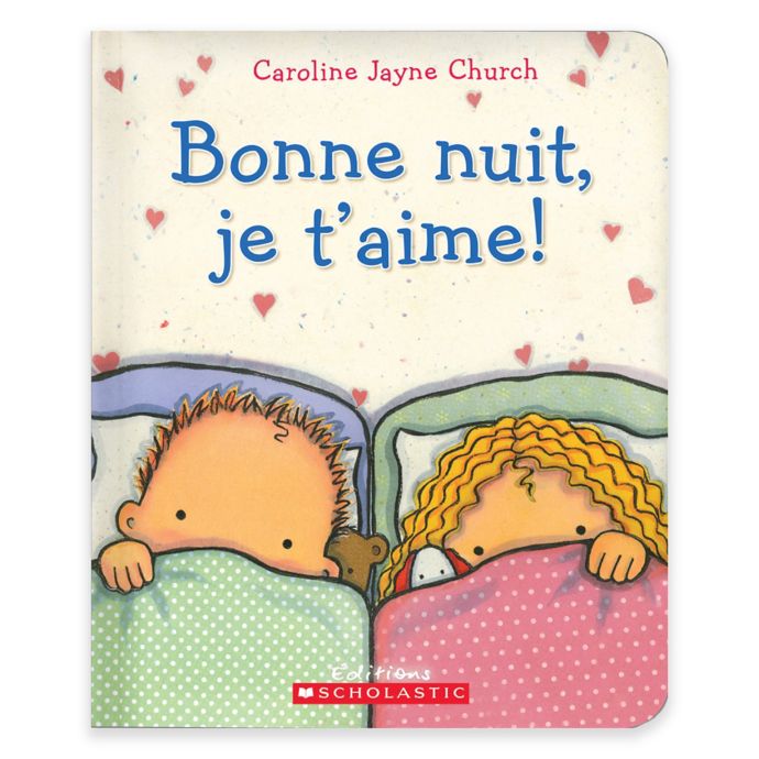 Bonne Nuit Je T Aime By Caroline Jayne Church Bed Bath And Beyond Canada