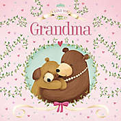 &ldquo;I Love You Grandma&rdquo; by IglooBooks