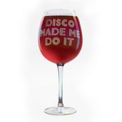 dci DISCO MADE ME DO IT XL Wine Glass