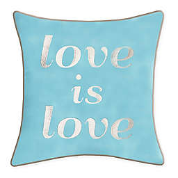 Edie @ Home "Love is Love" Square Throw Pillow