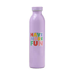 "Have More Fun" 25 oz. Stainless Steel Water Bottle in Lilac