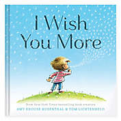 Chronicle Books &quot;I Wish You More&quot; by Amy Krouse Rosenthal &amp; Tom Lichtenheld