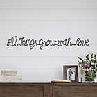 Alternate image 1 for 35.25-Inch x 5-Inch &quot;All Things Grow With Love&quot; Iron Wall Art