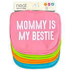 Alternate image 0 for Neat Solutions 8-Pack Mommy is My Bestie Infant Bib Set with Water-Resistant Lining