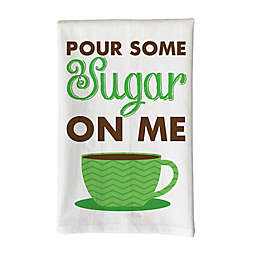 Love You a Latte Shop "Pour Some Sugar On Me" Kitchen Towel in White