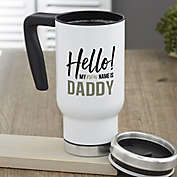My New Name Is... Personalized 14 oz. Commuter Travel Mug