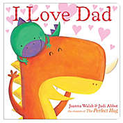 Little Simon &quot;I Love Dad&quot; Board Book by Joanna Walsh