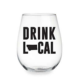 Wild Eye Designs® "Drink Local" Montana Stemless Wine Glass