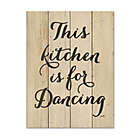Alternate image 0 for Courtside Market&reg; &quot;This Kitchen is for Dancing&quot; 12-Inch x 16-Inch Wood Pallet Wall Art