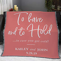 To Have And To Hold Personalized 56-Inch x 60-Inch Woven Throw