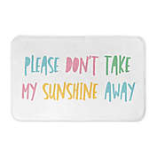 Designs Direct Please Don&#39;t Take My Sunshine Away 34&quot; x 21&quot; Bath Rug