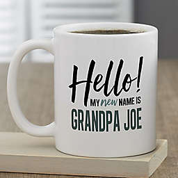 My New Name Is...Personalized 11 oz. Coffee Mug For Him