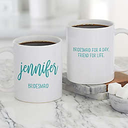 Scripty Style Bridesmaid Personalized 11 oz. Coffee Mug