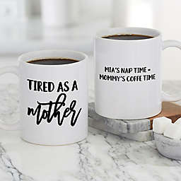 Tired as a Mother Personalized 11 oz. Coffee Mug