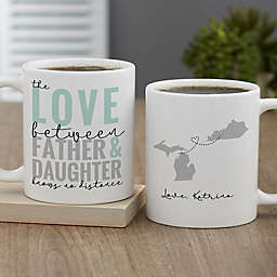 Love Knows No Distance Personalized 11 oz. Coffee Mug for Dad