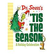 &quot;Dr. Seuss&#39;s &#39;Tis The Season: A Holiday Celebration&quot; by Dr. Seuss